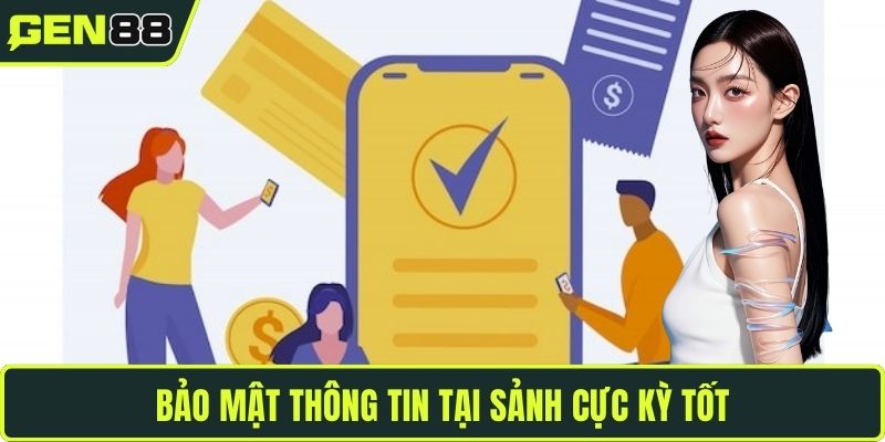Bảo mật thông tin tại sảnh cực kỳ tốt