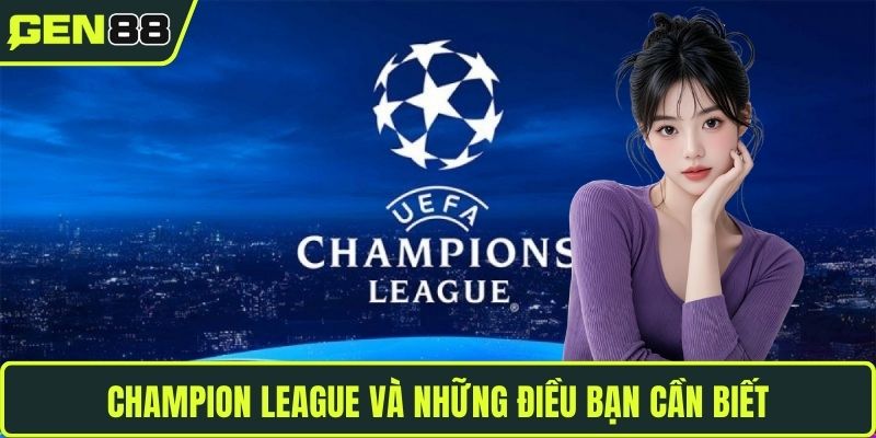 Champion League và những điều bạn cần biết