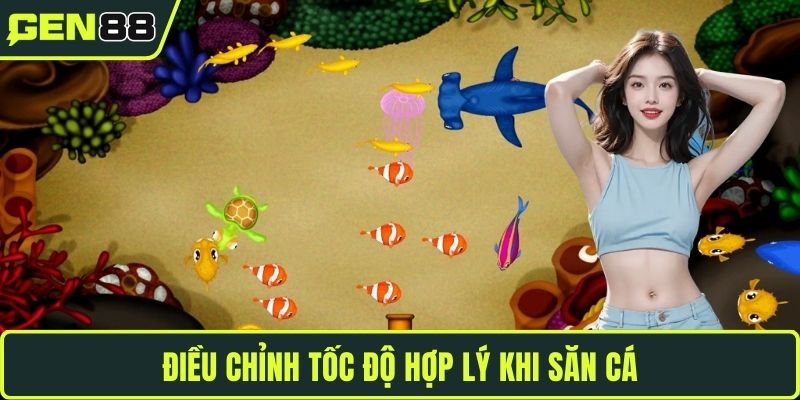 Điều chỉnh tốc độ hợp lý khi săn cá