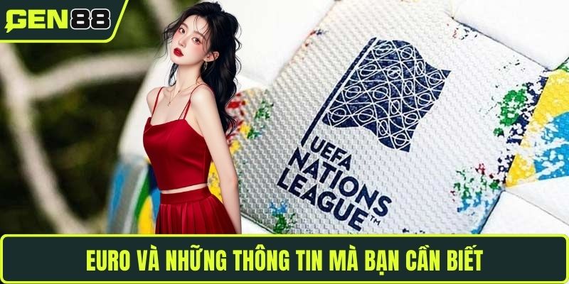 Euro và những thông tin mà bạn cần biết