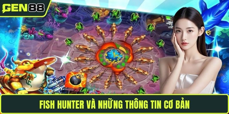 Fish Hunter và những thông tin cơ bản