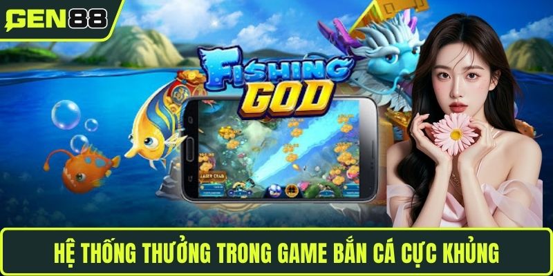 Hệ thống thưởng trong game bắn cá cực khủng