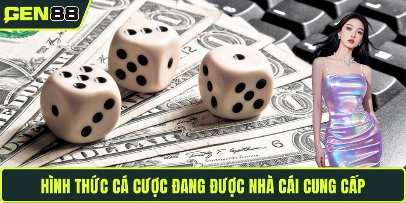 Hình thức cá cược đang được nhà cái cung cấp