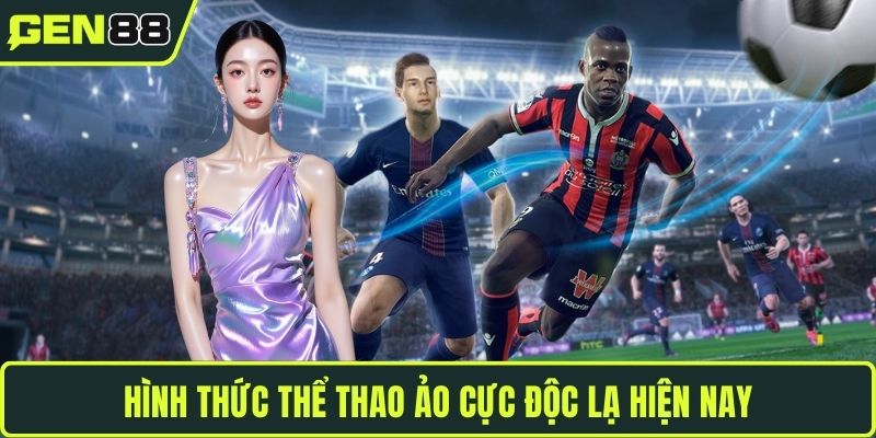 Hình thức thể thao ảo cực độc lạ hiện nay