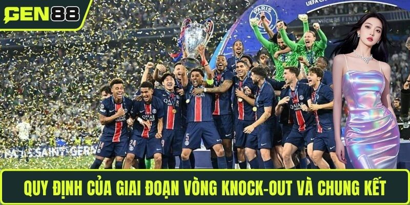 Quy định của giai đoạn vòng knock-out và chung kết