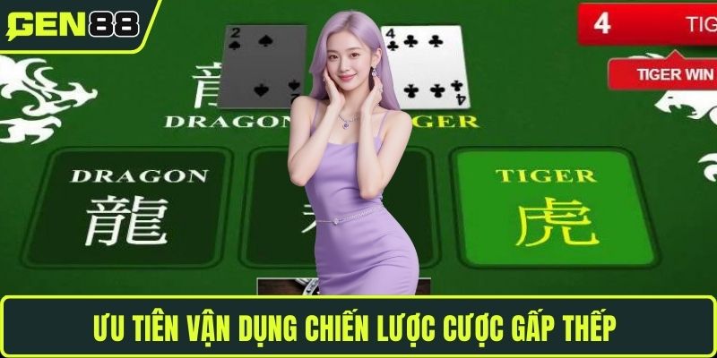 Ưu tiên vận dụng chiến lược cược gấp thếp